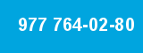 977 764-02-80